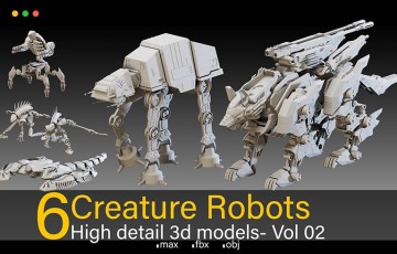 模型资产 – 6个高细节生物机器人模型 Creature Robots- High detail 3d models