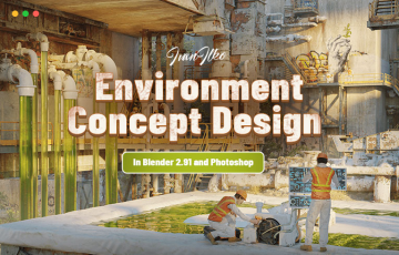 Blender教程 – 环境概念设计 Environment Concept Design in Blender and Photoshop