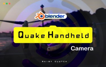 Blender插件 – 手持相机模拟插件 Quake Handheld Camera