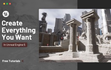 UE5教程 – 创建环境场景在UE5 Create Everything You Want in Unreal Engine