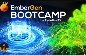 【中文字幕】大师级 EmberGen训练营 redefinefx EmberGen bootcamp