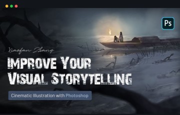 PS教程 – 绘制电影故事版插图 Cinematic Illustration with Photoshop: Improve Your Visual Storytelling