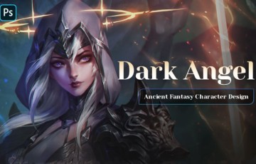 PS教程 – 手绘古代奇幻角色设计 Ancient Fantasy Character Design: Dark Angel