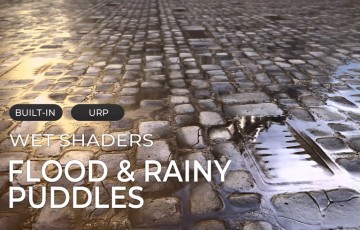 Unity材质 – 地面潮湿材质 Wet Shaders : Flood and Rainy Puddles