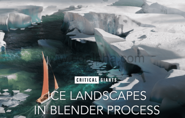 Blender教程 – 冰山场景创建 Ice Landscapes In Blender Process