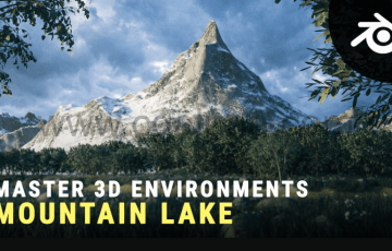 【中文字幕】在Blender中创建写实森林山脉景观场 Create Realistic Looking Forests & Mountains