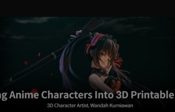 Zbrush教程 – 动漫人物转化为可打印的3D模型 Turning Anime Characters Into 3D Printable Models