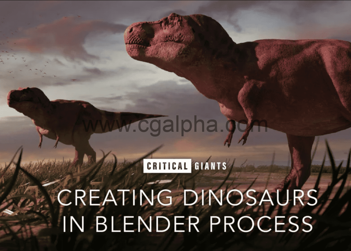 Blender教程 – 在Blender中创建恐龙场景 Creating Dinosaurs In Blender Process