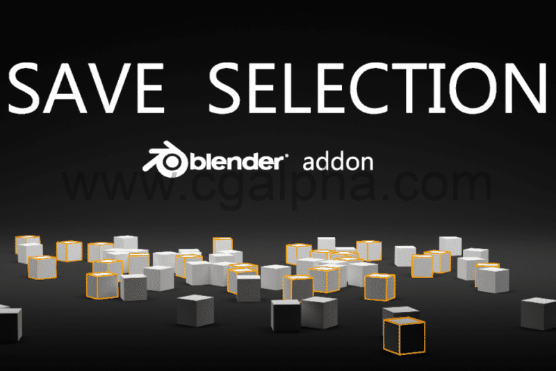 Blender插件 选择保存插件 Save Selection_CGalpha
